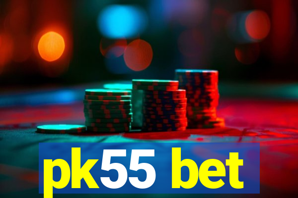 pk55 bet